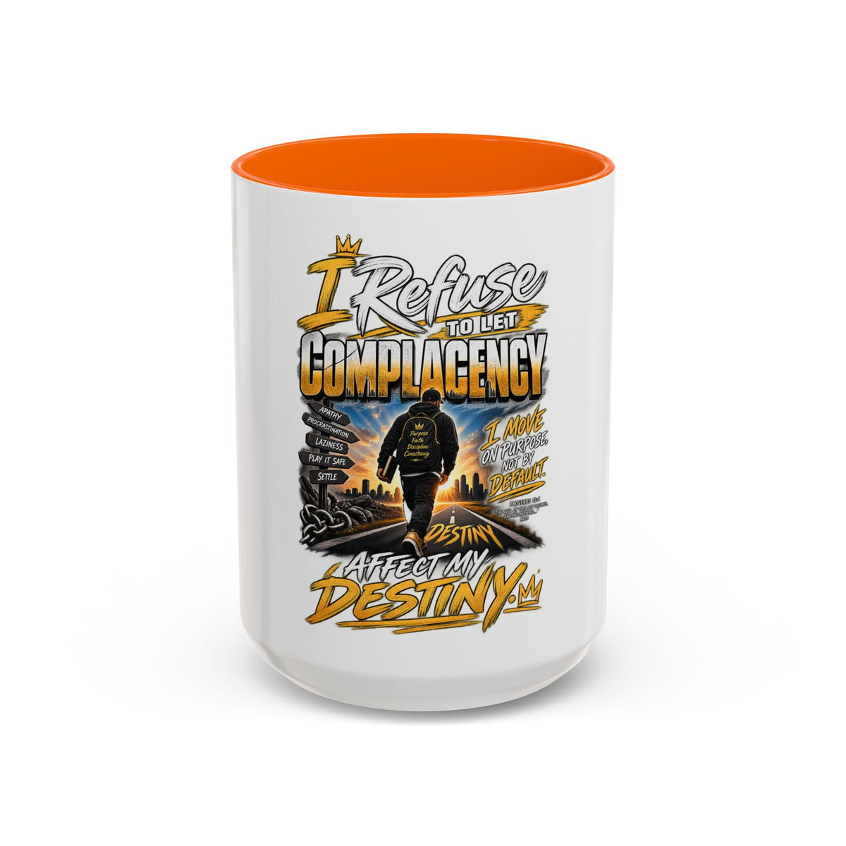 Motivational Coffee Mug — "I Refuse to Let Complacency Affect My Destiny"