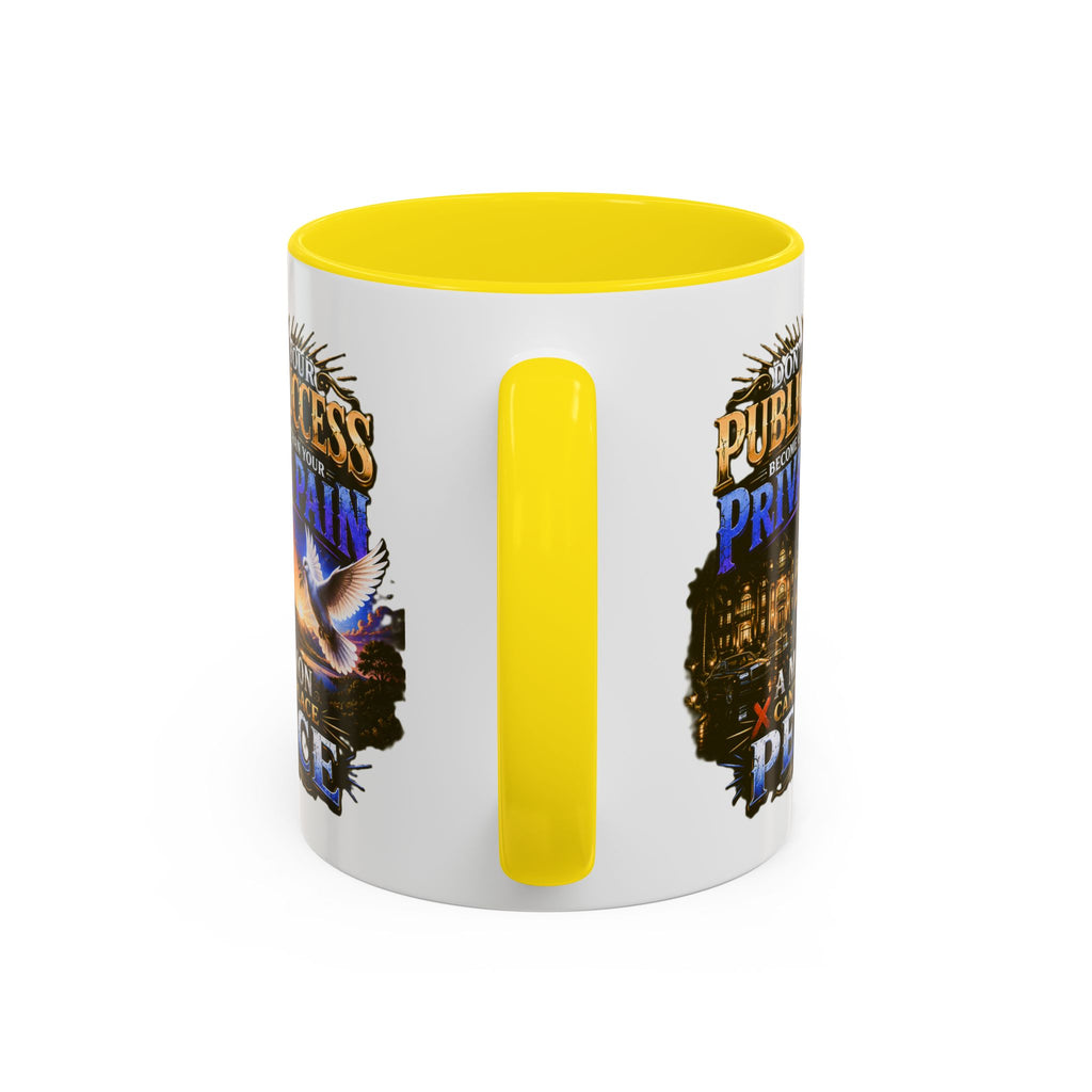Inspirational Peace Quote Coffee Mug — "Don't Let Your Public Success...Private Pain" Accent Mug