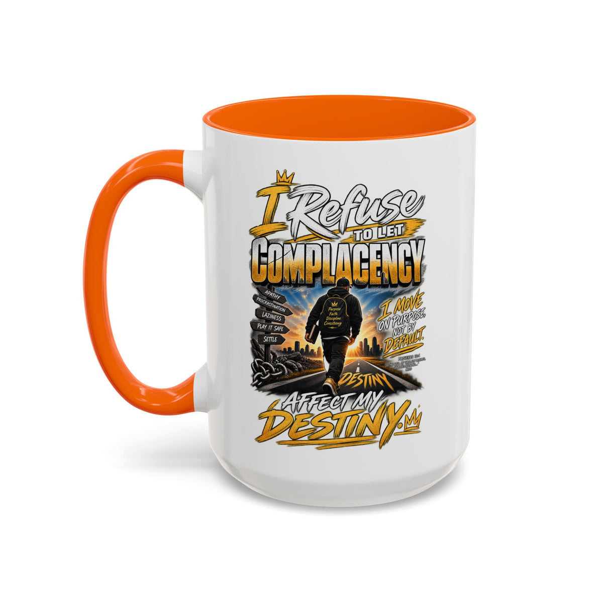 Motivational Coffee Mug — "I Refuse to Let Complacency Affect My Destiny"