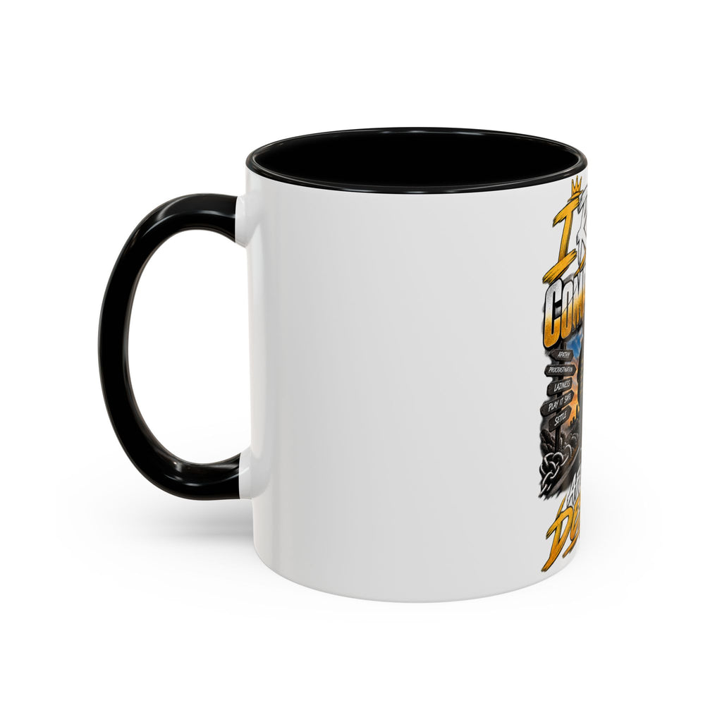Coffee Mug – "I Refuse to Let Complacency Affect My Destiny" Motivational Accent Mug