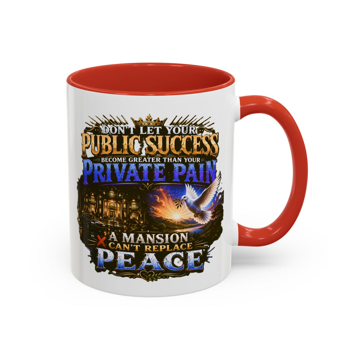 Inspirational Peace Quote Coffee Mug — "Don't Let Your Public Success...Private Pain" Accent Mug
