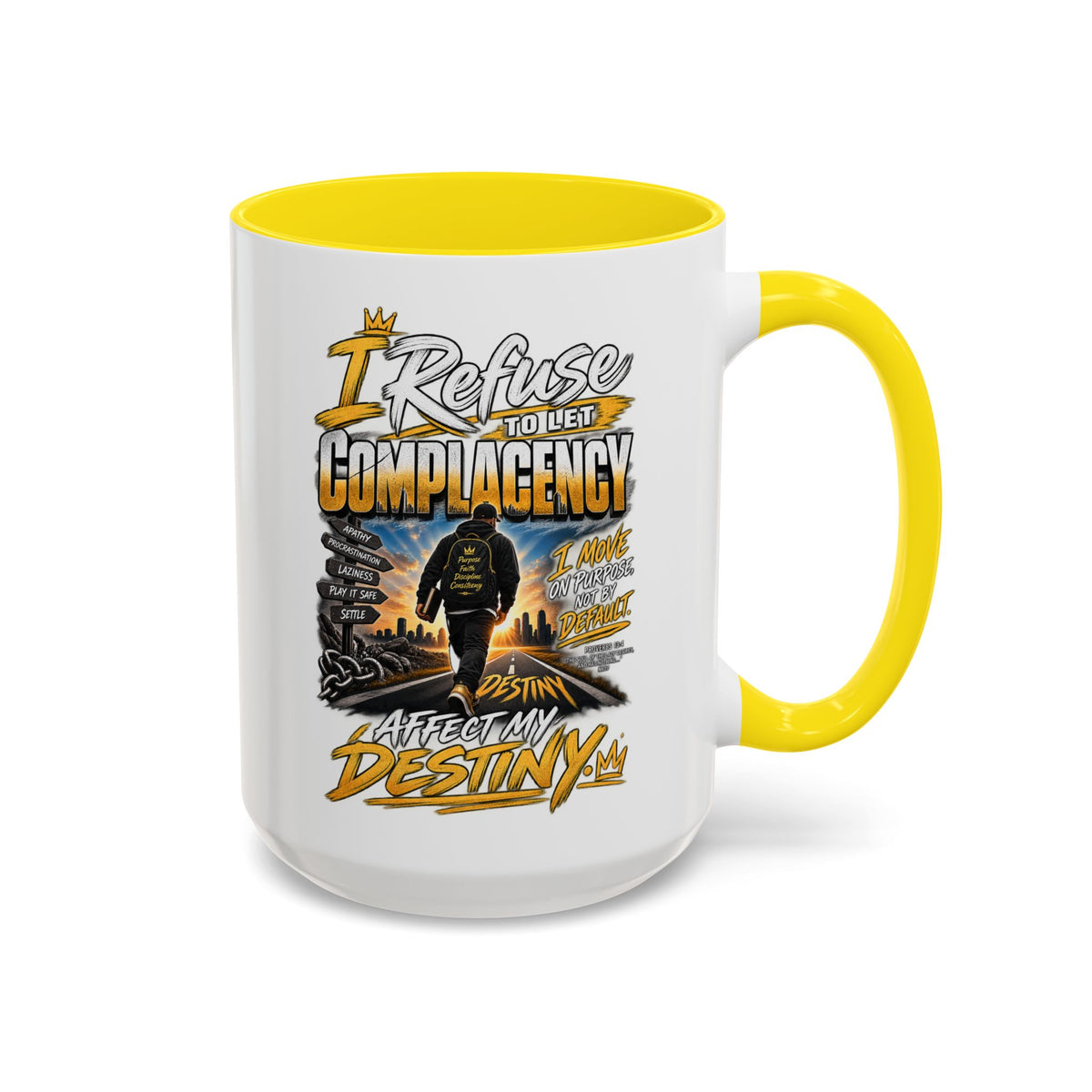 Motivational Coffee Mug — "I Refuse to Let Complacency Affect My Destiny"