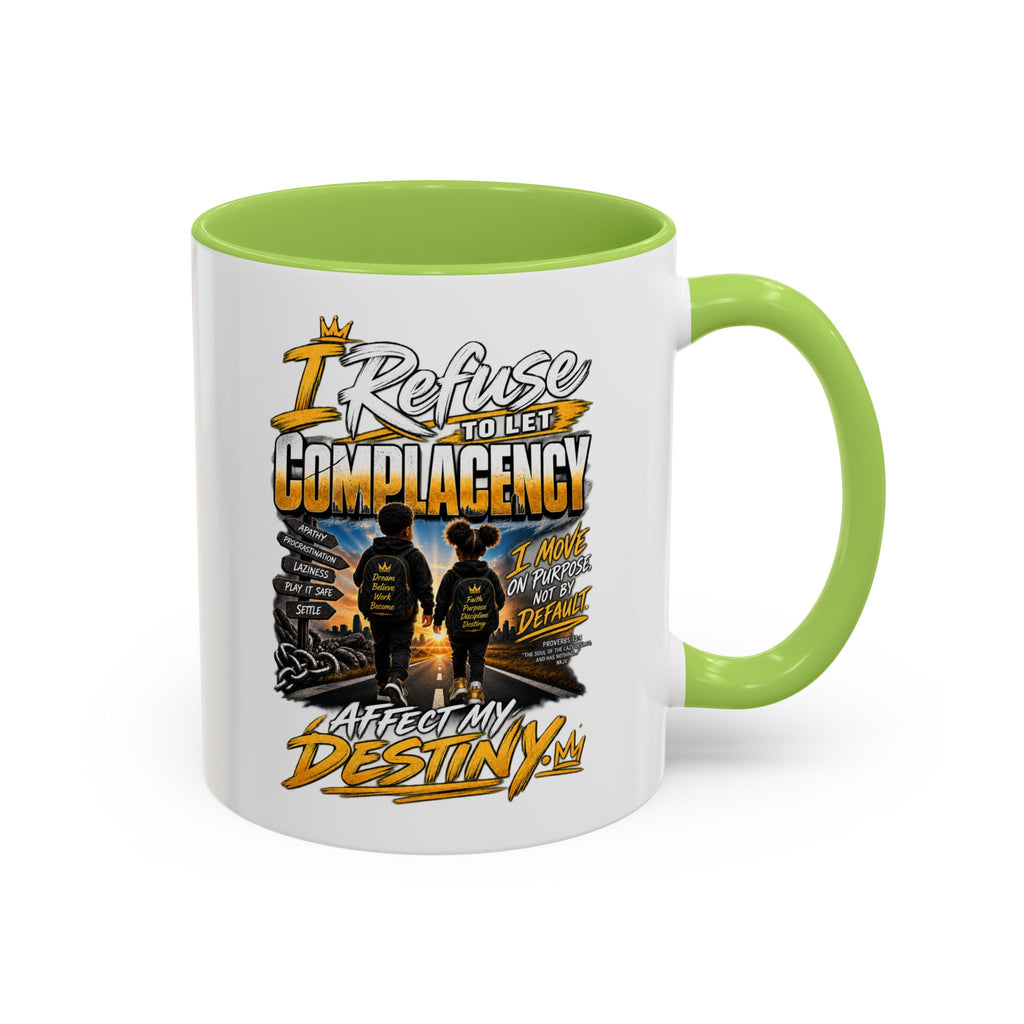 Coffee Mug – "I Refuse to Let Complacency Affect My Destiny" Motivational Accent Mug