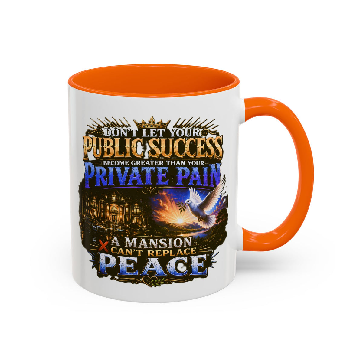 Inspirational Peace Quote Coffee Mug — "Don't Let Your Public Success...Private Pain" Accent Mug