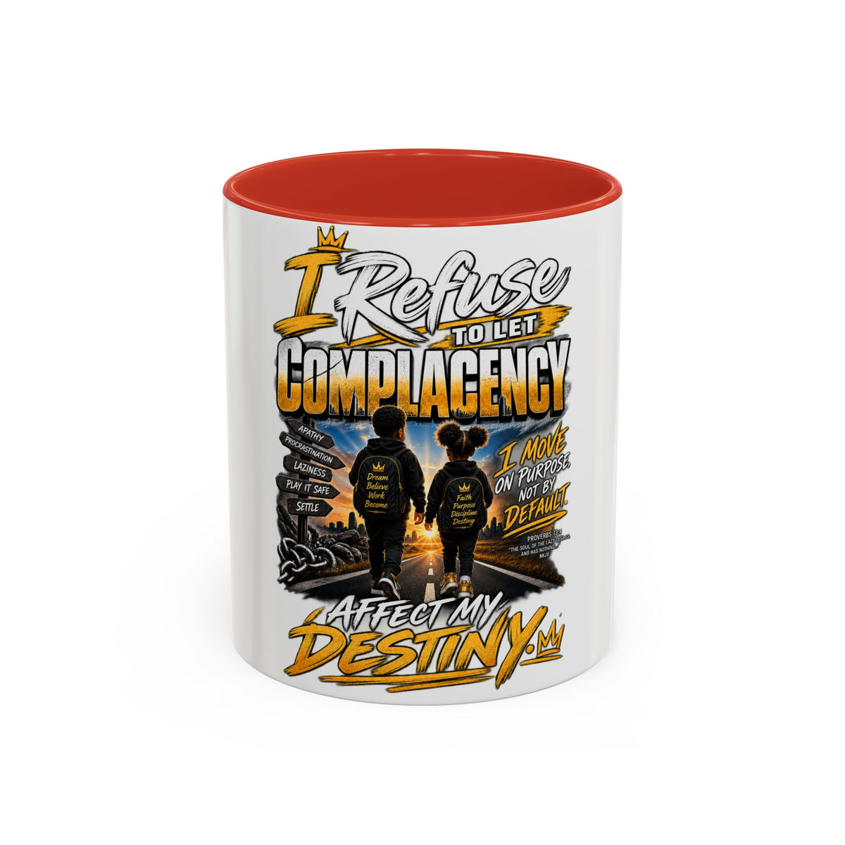 Coffee Mug – "I Refuse to Let Complacency Affect My Destiny" Motivational Accent Mug