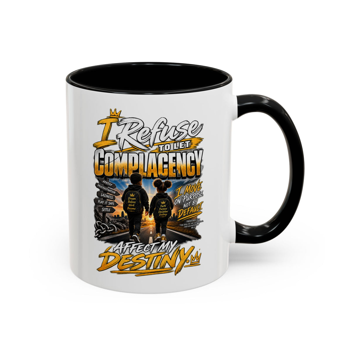 Coffee Mug – "I Refuse to Let Complacency Affect My Destiny" Motivational Accent Mug