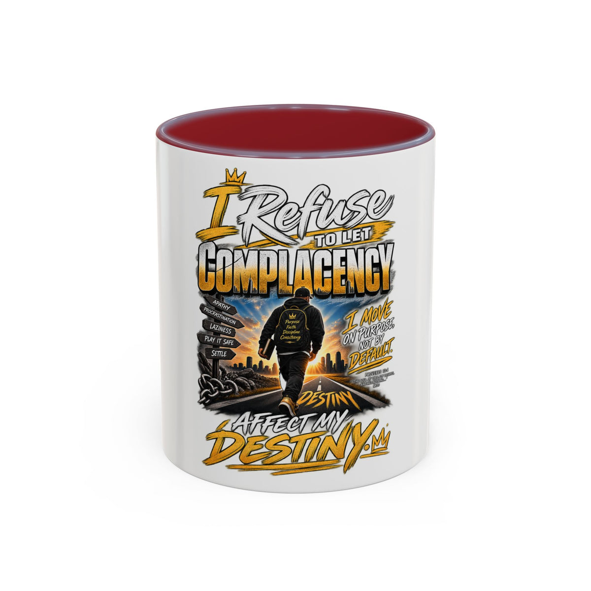 Motivational Coffee Mug — "I Refuse to Let Complacency Affect My Destiny"