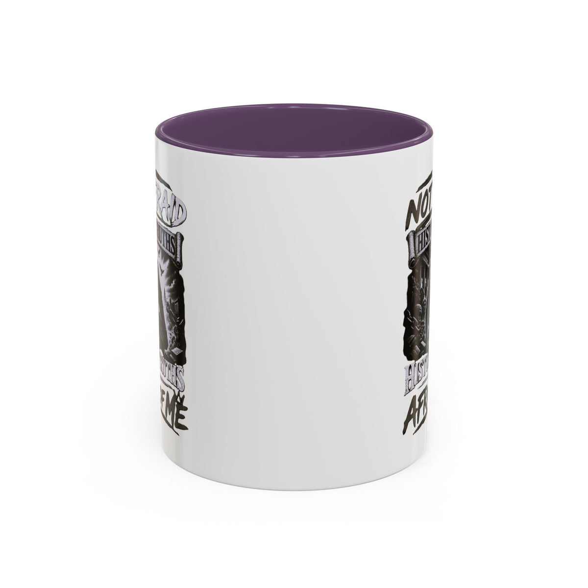 Coffee Mug — "I Am Not Afraid of History's Truths; History’s Truths Are Afraid of Me"