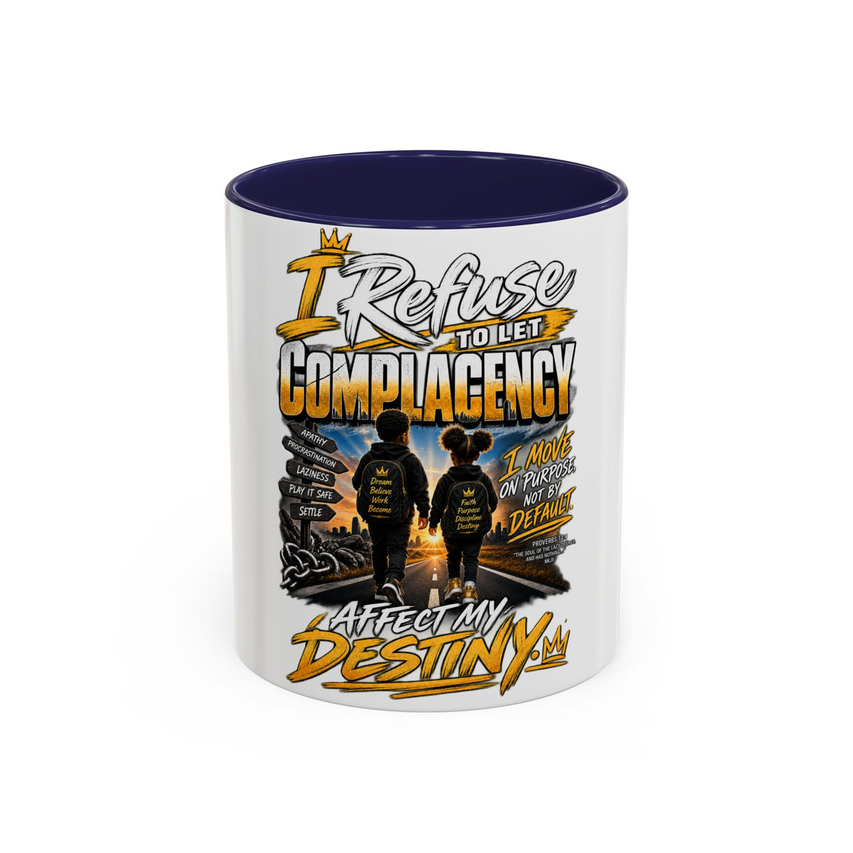 Coffee Mug – "I Refuse to Let Complacency Affect My Destiny" Motivational Accent Mug