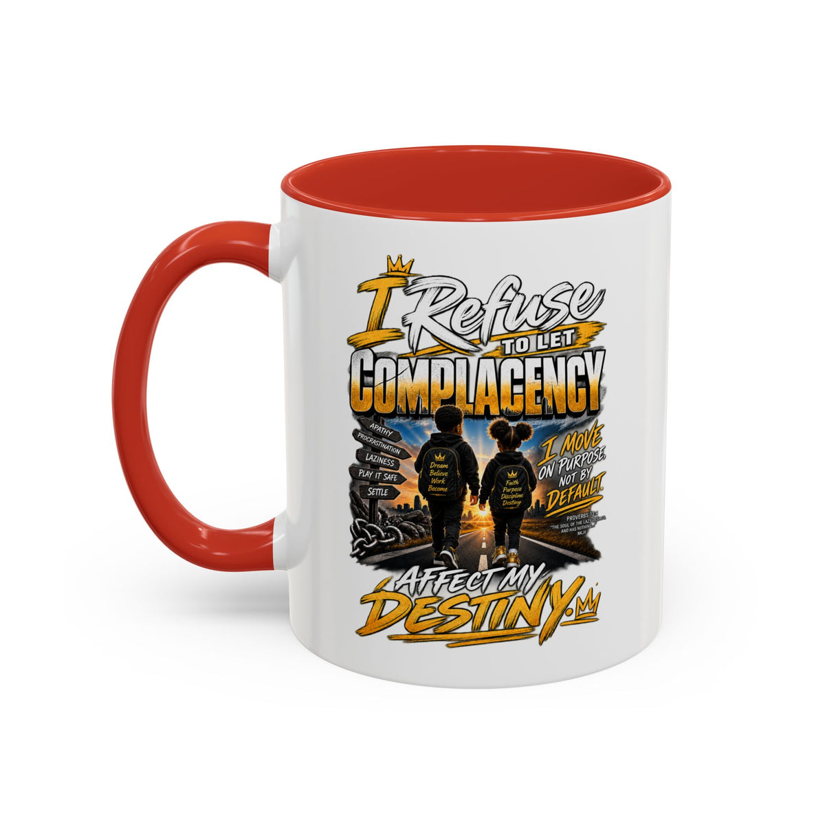 Coffee Mug – "I Refuse to Let Complacency Affect My Destiny" Motivational Accent Mug