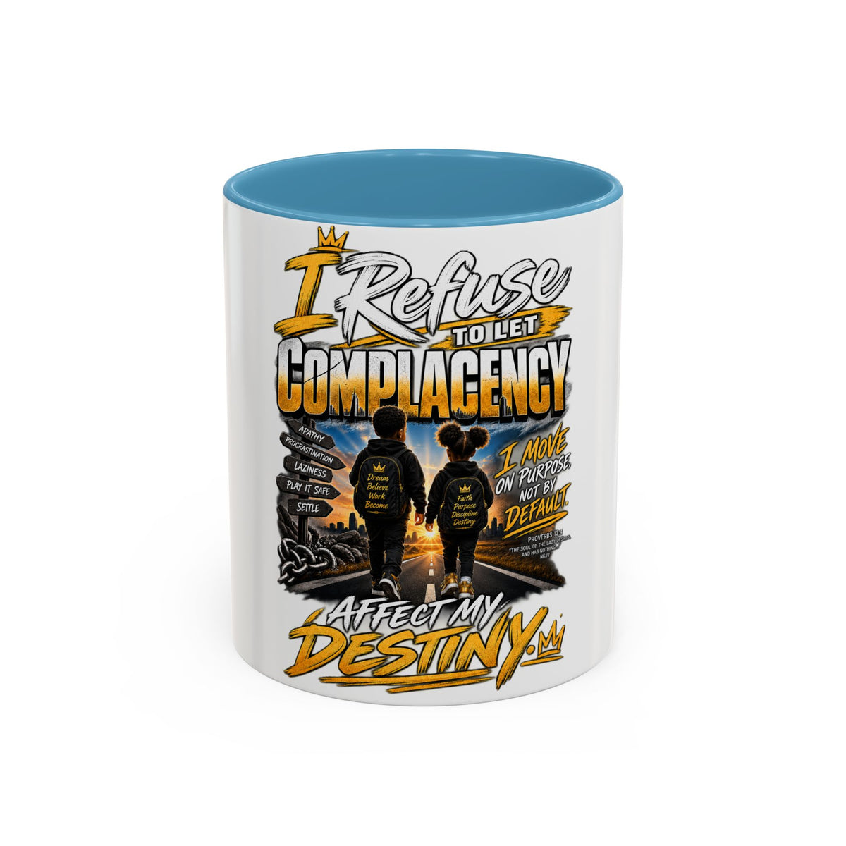 Coffee Mug – "I Refuse to Let Complacency Affect My Destiny" Motivational Accent Mug
