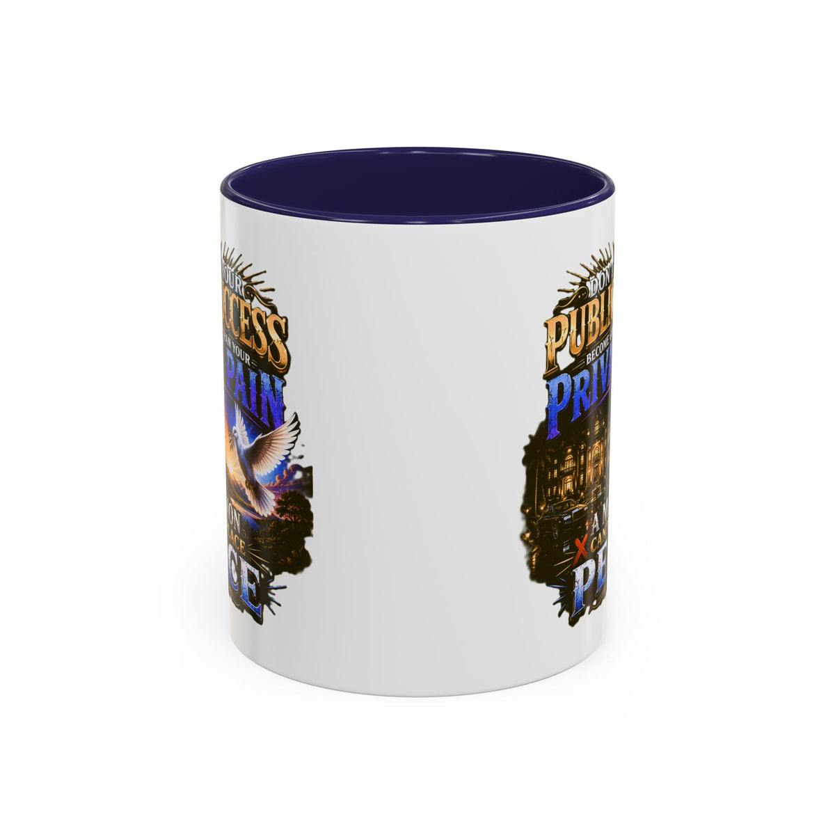 Inspirational Peace Quote Coffee Mug — "Don't Let Your Public Success...Private Pain" Accent Mug