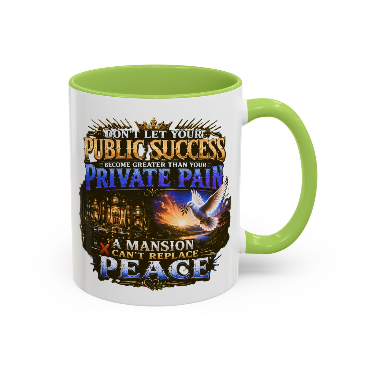 Inspirational Peace Quote Coffee Mug — "Don't Let Your Public Success...Private Pain" Accent Mug