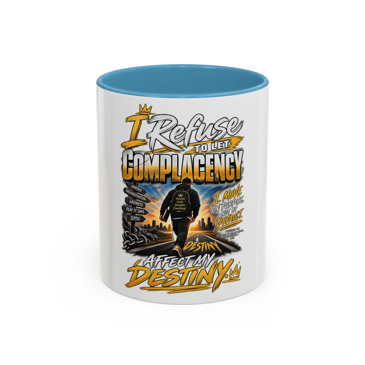 Motivational Coffee Mug — "I Refuse to Let Complacency Affect My Destiny"
