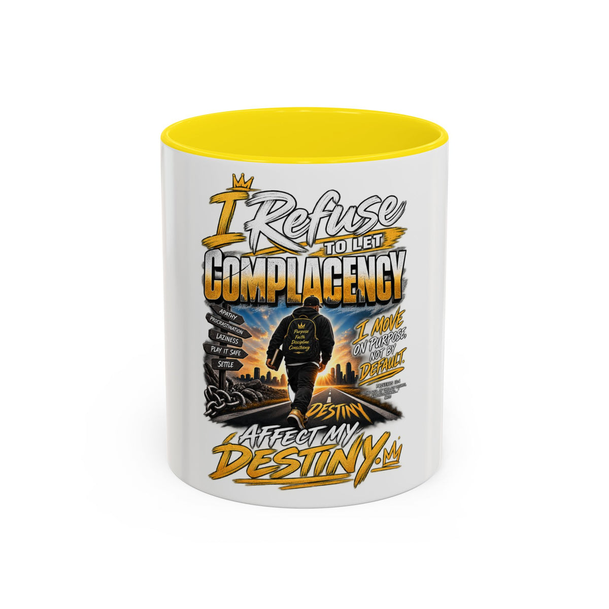 Motivational Coffee Mug — "I Refuse to Let Complacency Affect My Destiny"