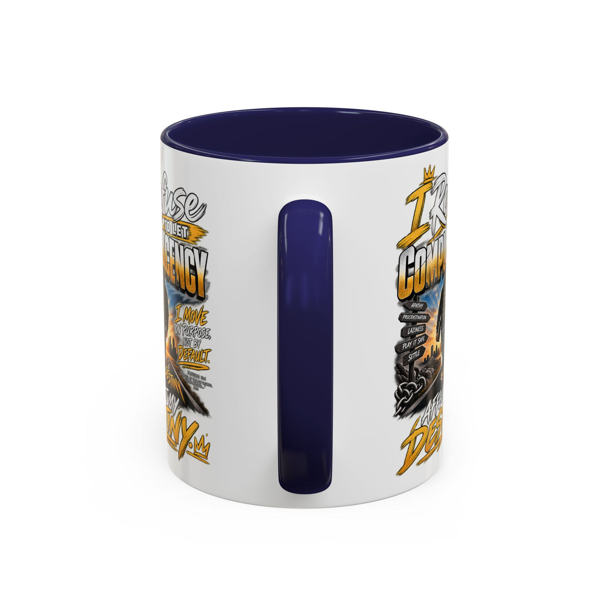 Motivational Coffee Mug — "I Refuse to Let Complacency Affect My Destiny"