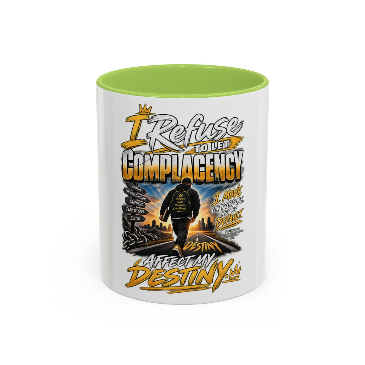 Motivational Coffee Mug — "I Refuse to Let Complacency Affect My Destiny"