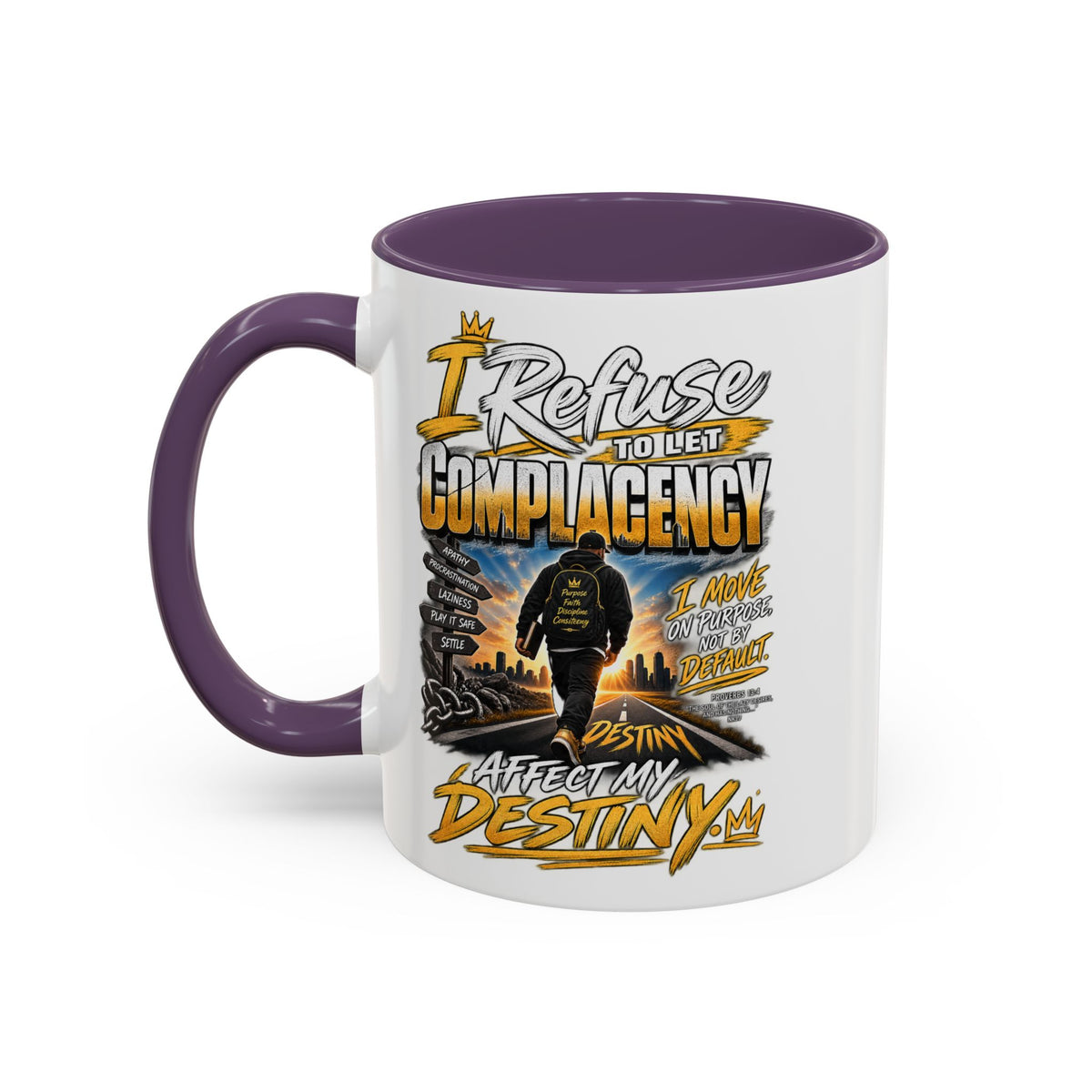 Motivational Coffee Mug — "I Refuse to Let Complacency Affect My Destiny"