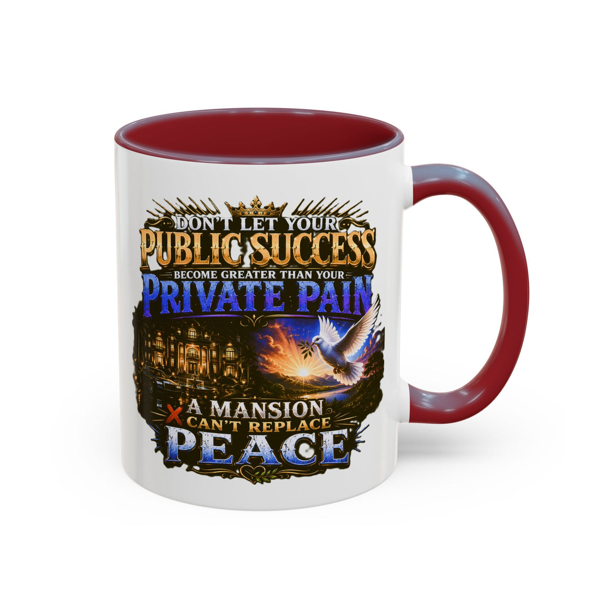 Inspirational Peace Quote Coffee Mug — "Don't Let Your Public Success...Private Pain" Accent Mug