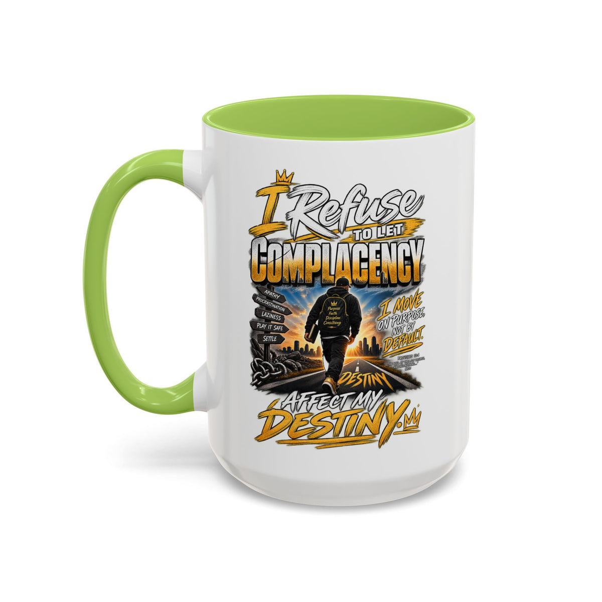 Motivational Coffee Mug — "I Refuse to Let Complacency Affect My Destiny"