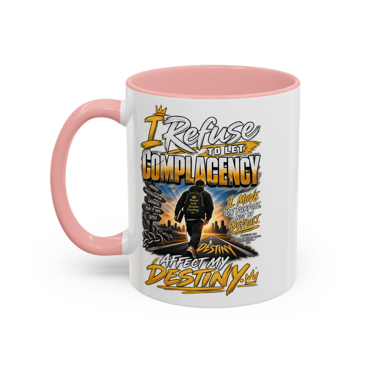 Motivational Coffee Mug — "I Refuse to Let Complacency Affect My Destiny"