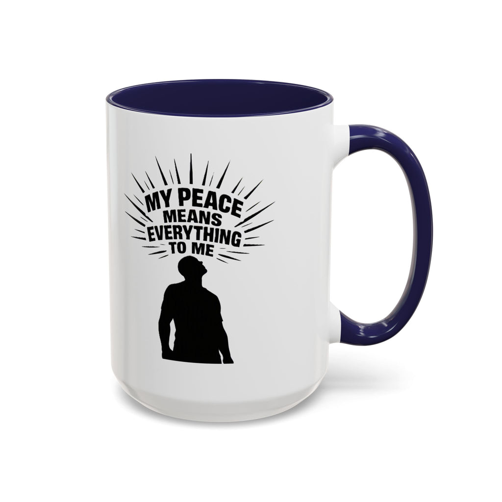 My Peace Means Everything To Me Coffee Mug