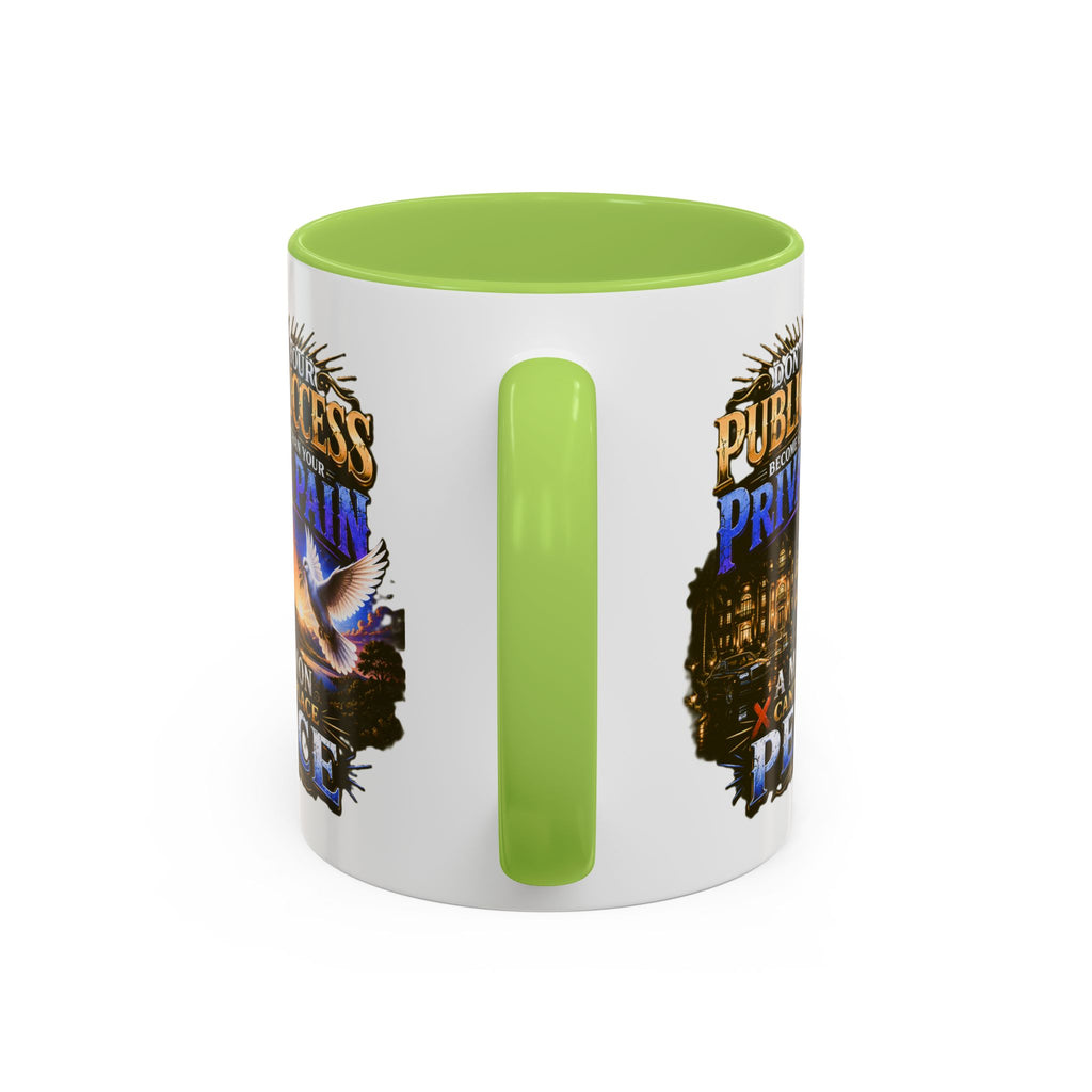 Inspirational Peace Quote Coffee Mug — "Don't Let Your Public Success...Private Pain" Accent Mug