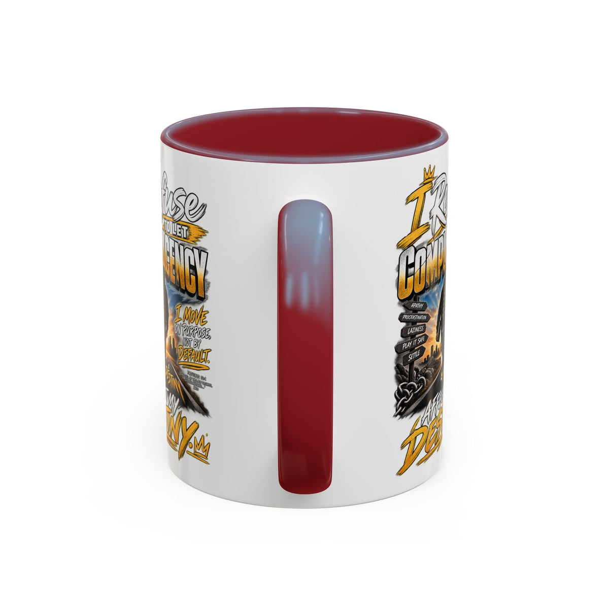 Motivational Coffee Mug — "I Refuse to Let Complacency Affect My Destiny"
