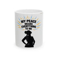 My Peace Means Everything To Me Ceramic Mug — Inspirational Self-Care Coffee Cup (11oz/15oz)