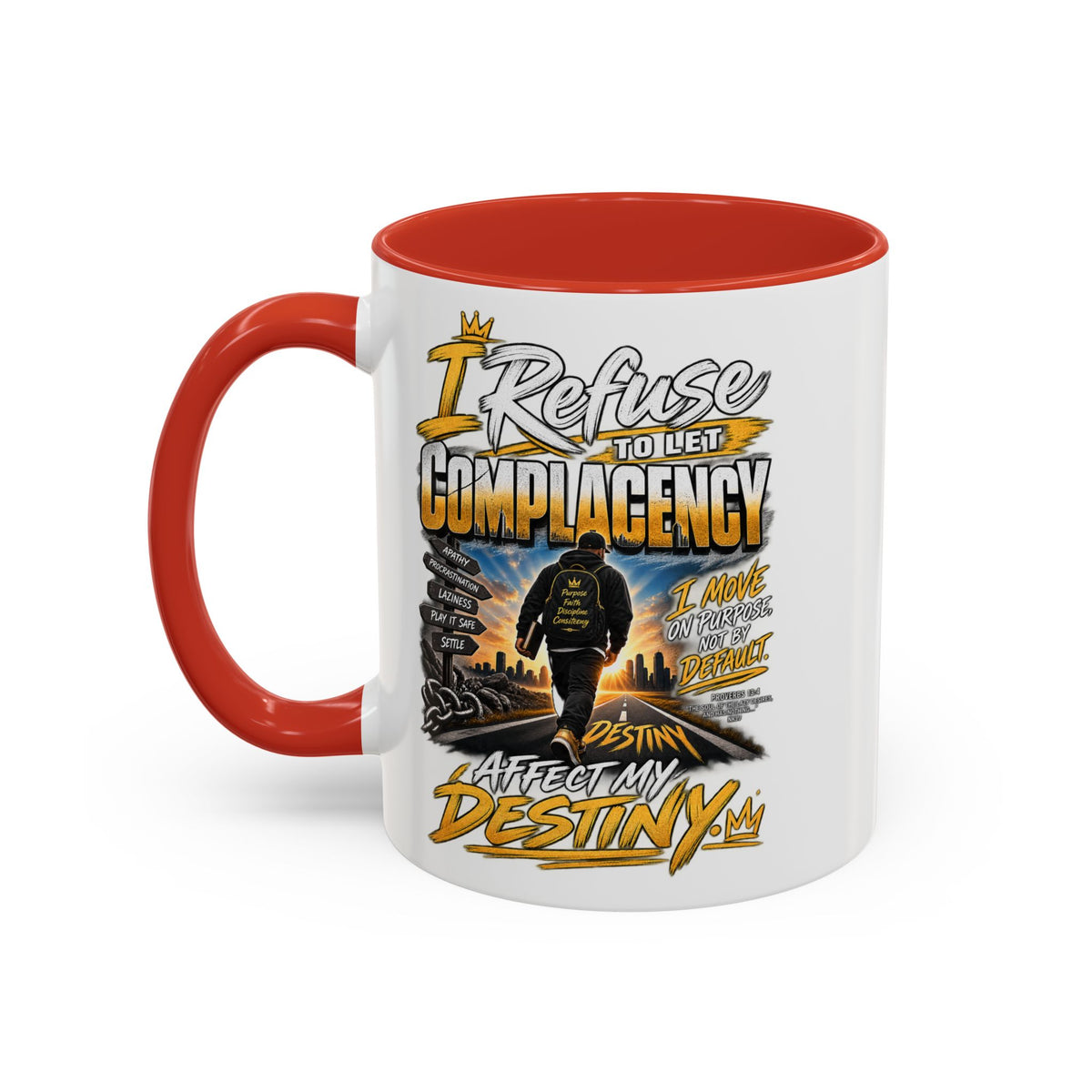 Motivational Coffee Mug — "I Refuse to Let Complacency Affect My Destiny"