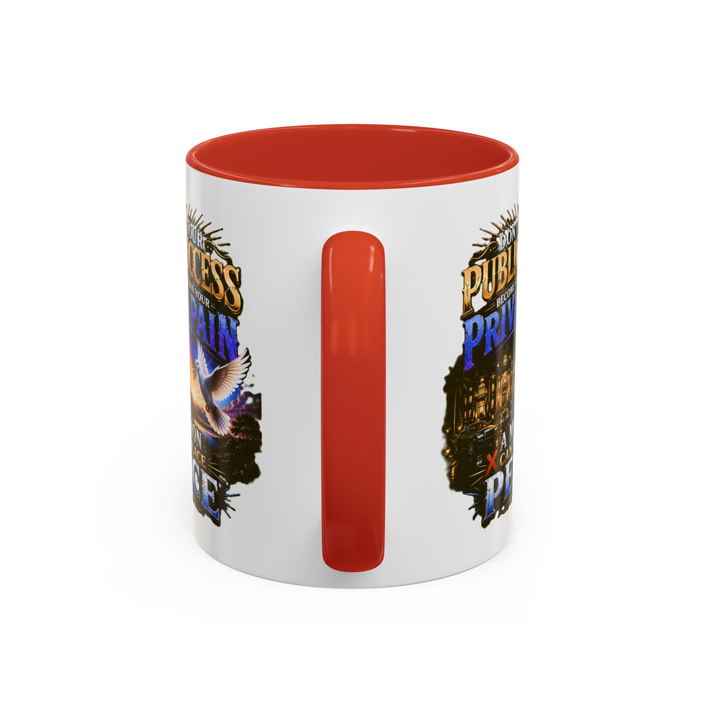 Inspirational Peace Quote Coffee Mug — "Don't Let Your Public Success...Private Pain" Accent Mug