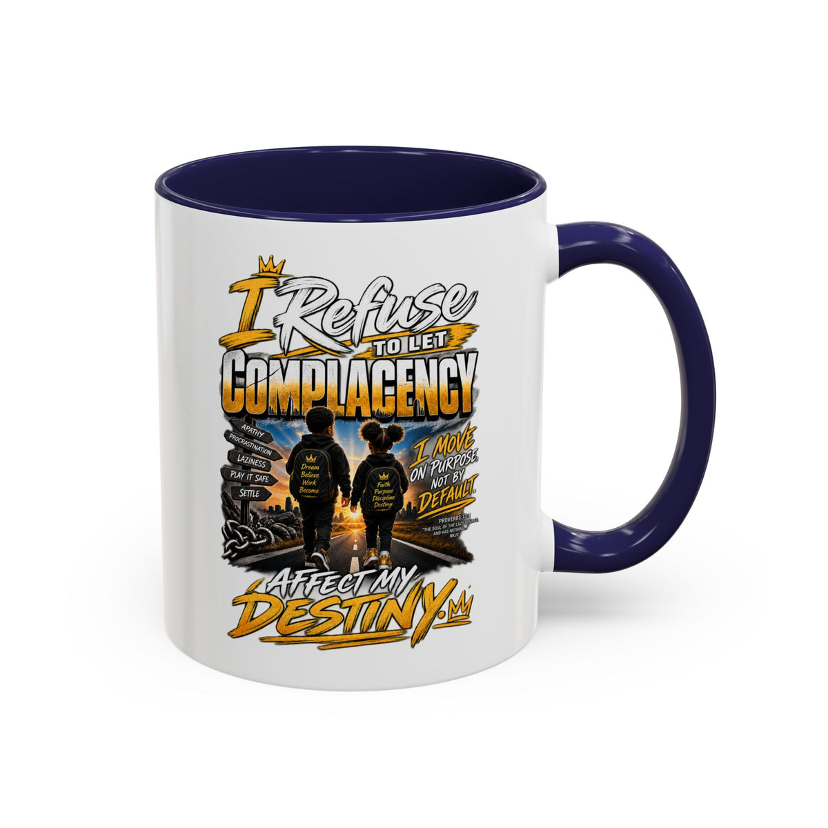 Coffee Mug – "I Refuse to Let Complacency Affect My Destiny" Motivational Accent Mug