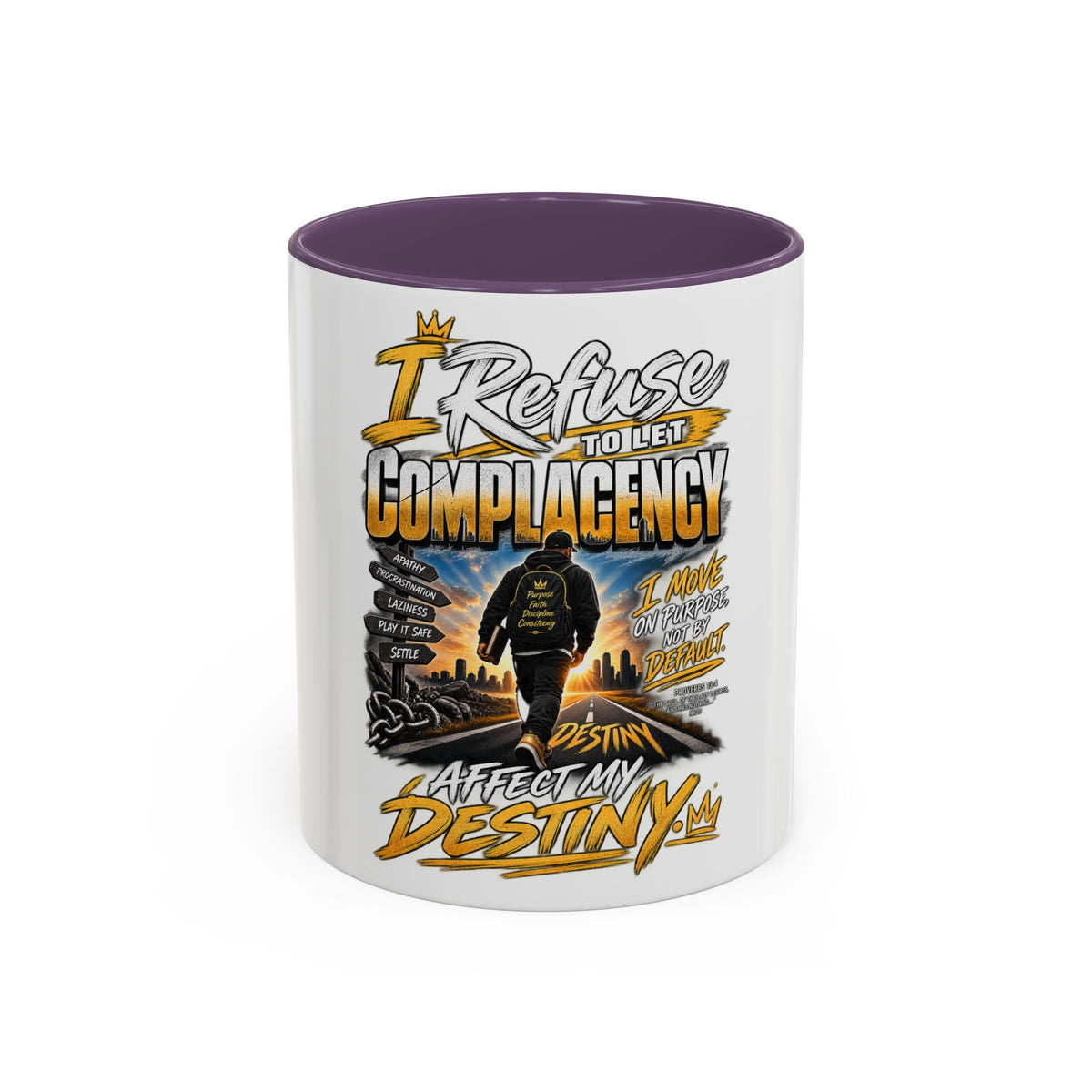 Motivational Coffee Mug — "I Refuse to Let Complacency Affect My Destiny"