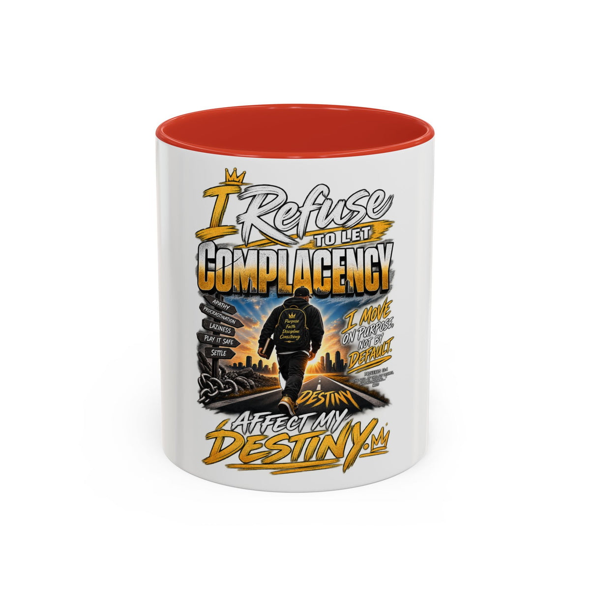 Motivational Coffee Mug — "I Refuse to Let Complacency Affect My Destiny"