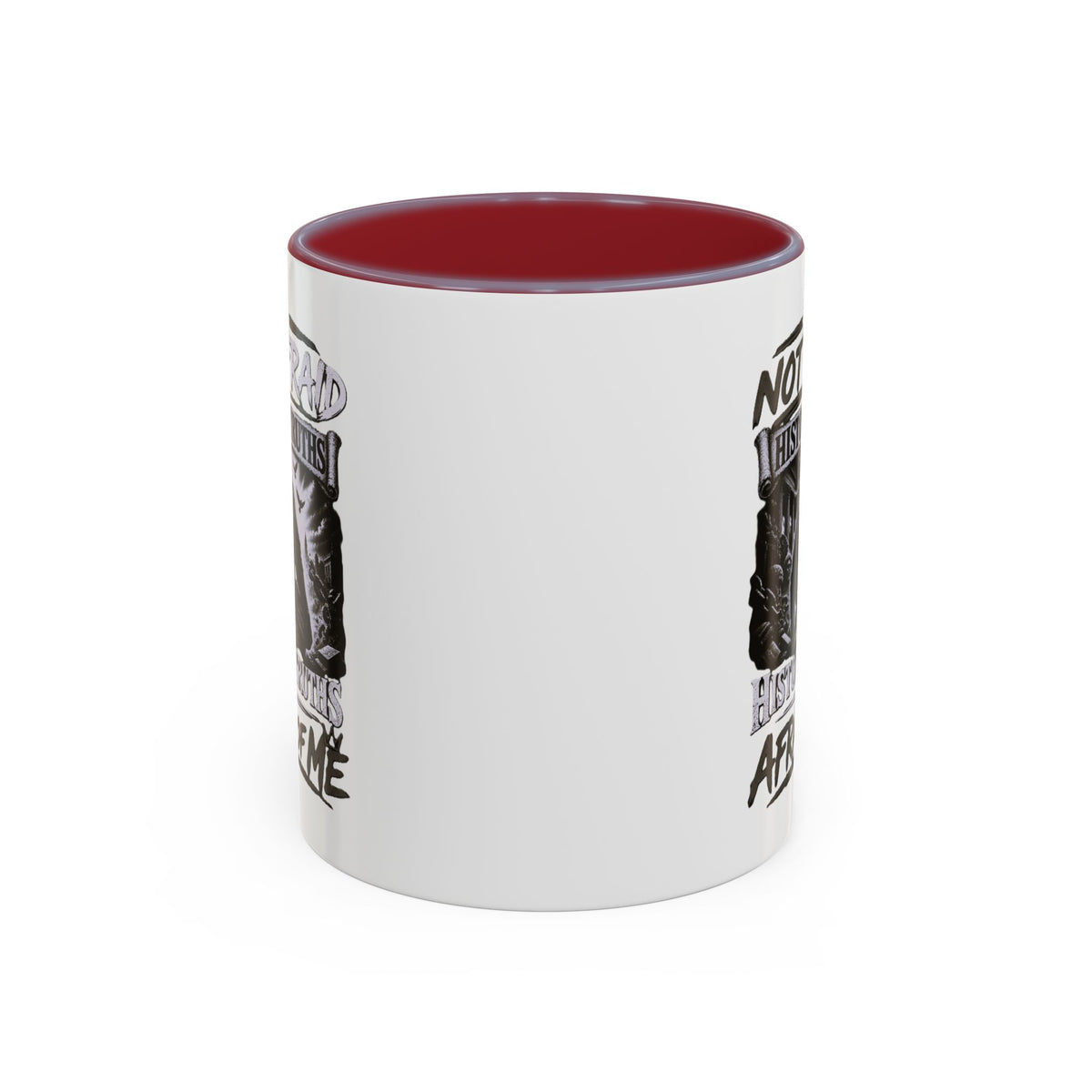 Coffee Mug — "I Am Not Afraid of History's Truths; History’s Truths Are Afraid of Me"