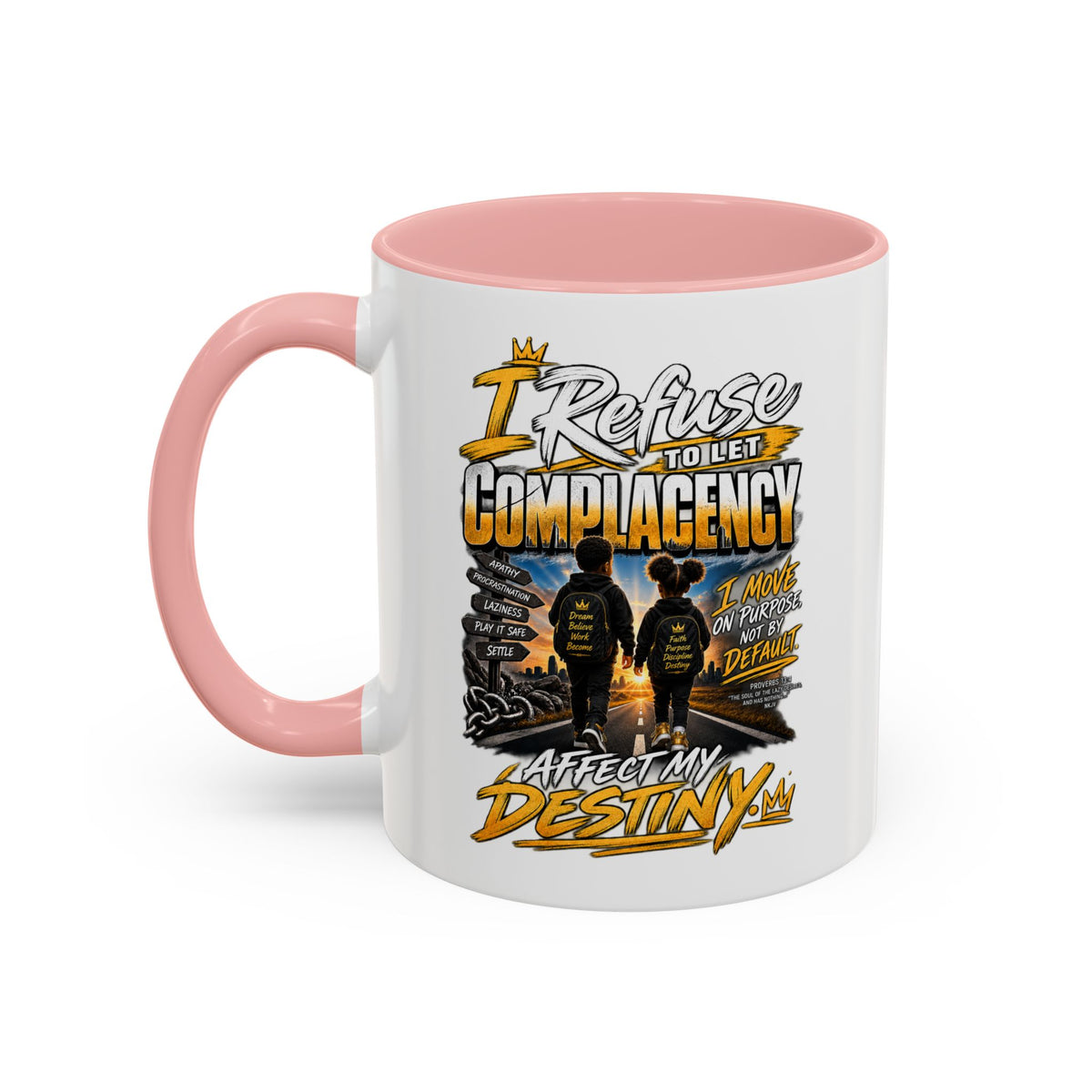 Coffee Mug – "I Refuse to Let Complacency Affect My Destiny" Motivational Accent Mug