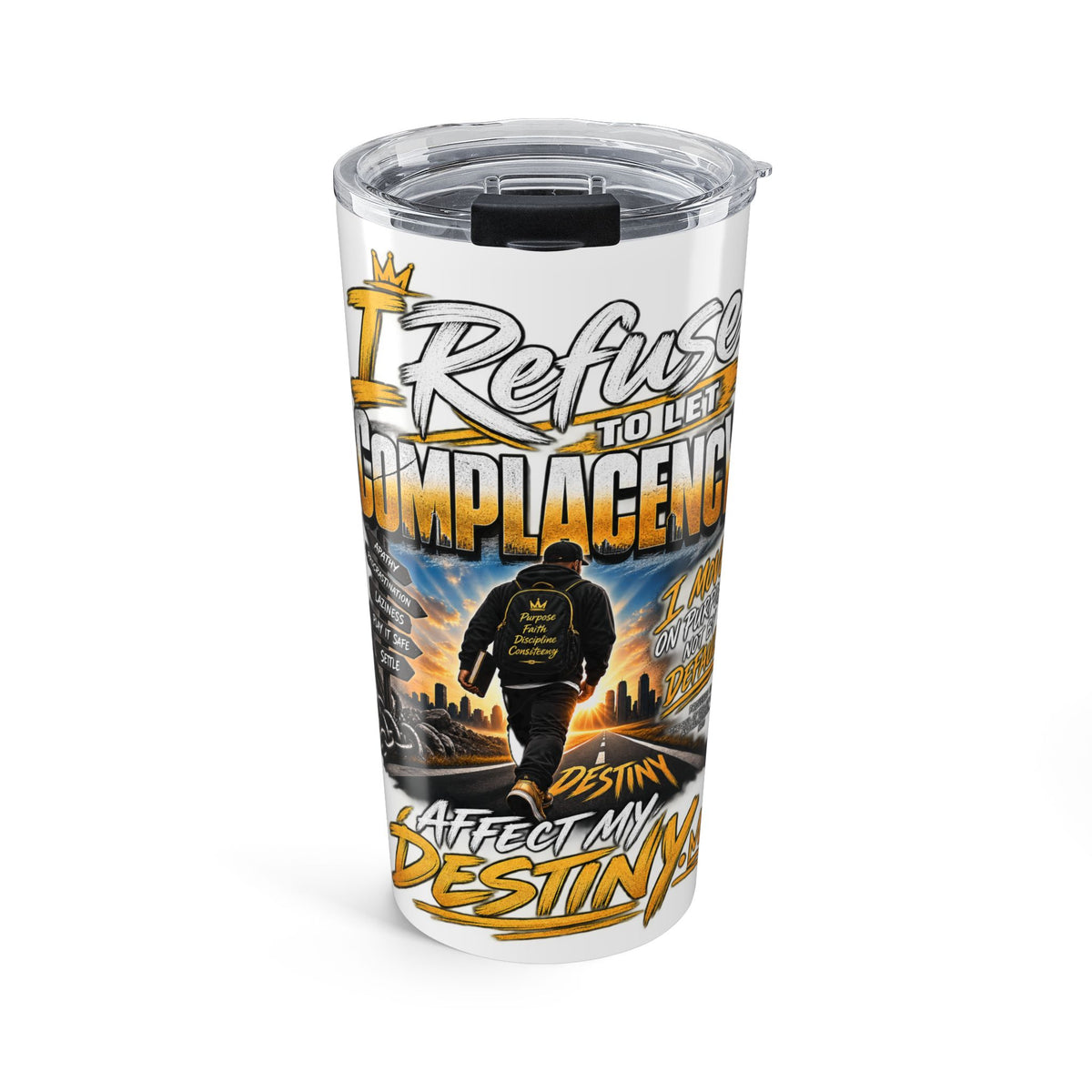 Tumbler — "I Refuse to Be Complacent" Motivational 20oz Travel Tumbler