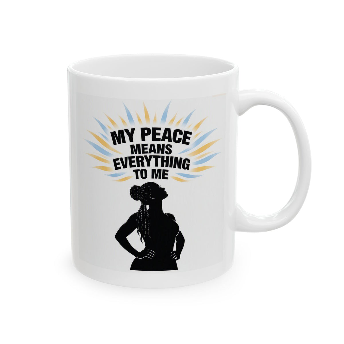 My Peace Means Everything To Me Ceramic Mug — Inspirational Self-Care Coffee Cup (11oz/15oz)
