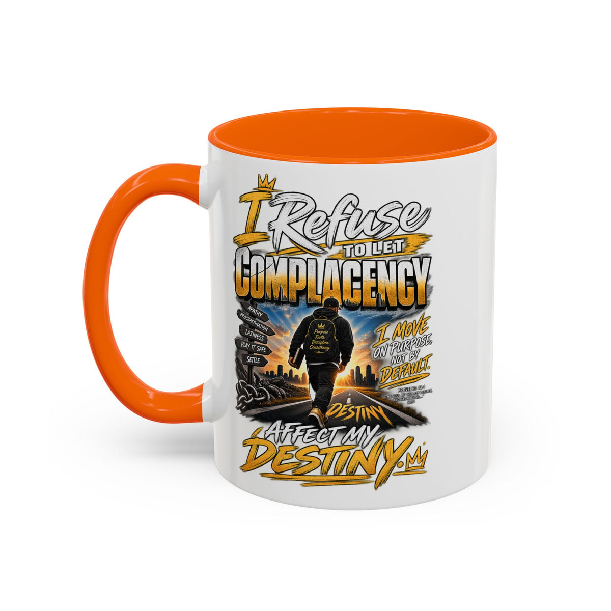 Motivational Coffee Mug — "I Refuse to Let Complacency Affect My Destiny"