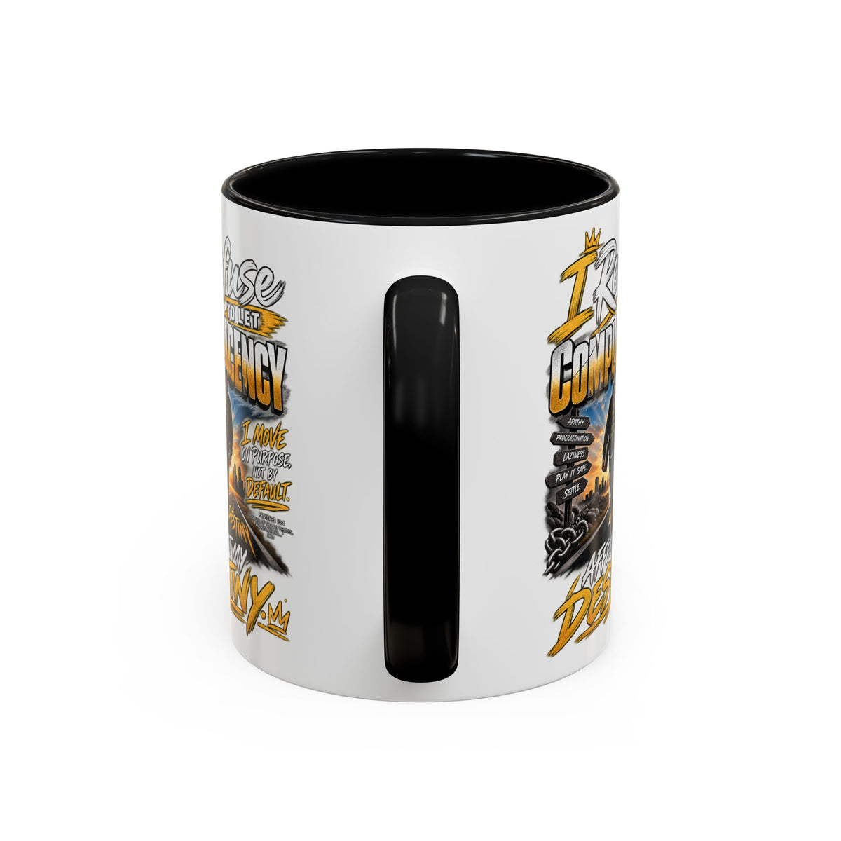 Motivational Coffee Mug — "I Refuse to Let Complacency Affect My Destiny"