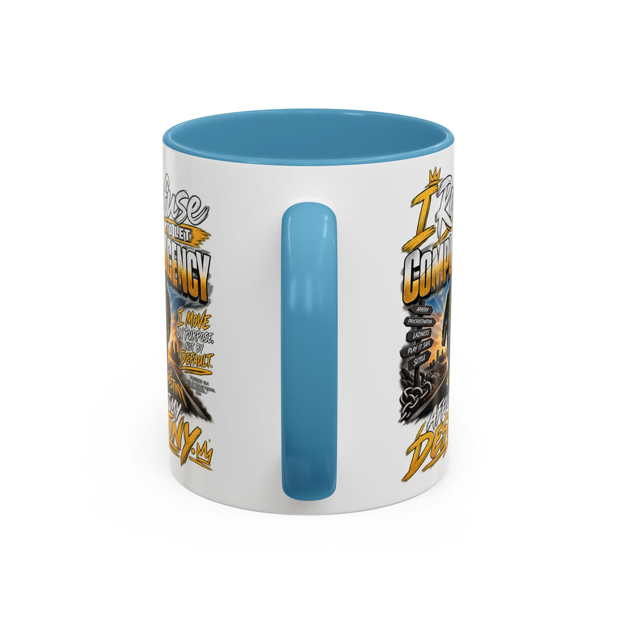 Motivational Coffee Mug — "I Refuse to Let Complacency Affect My Destiny"