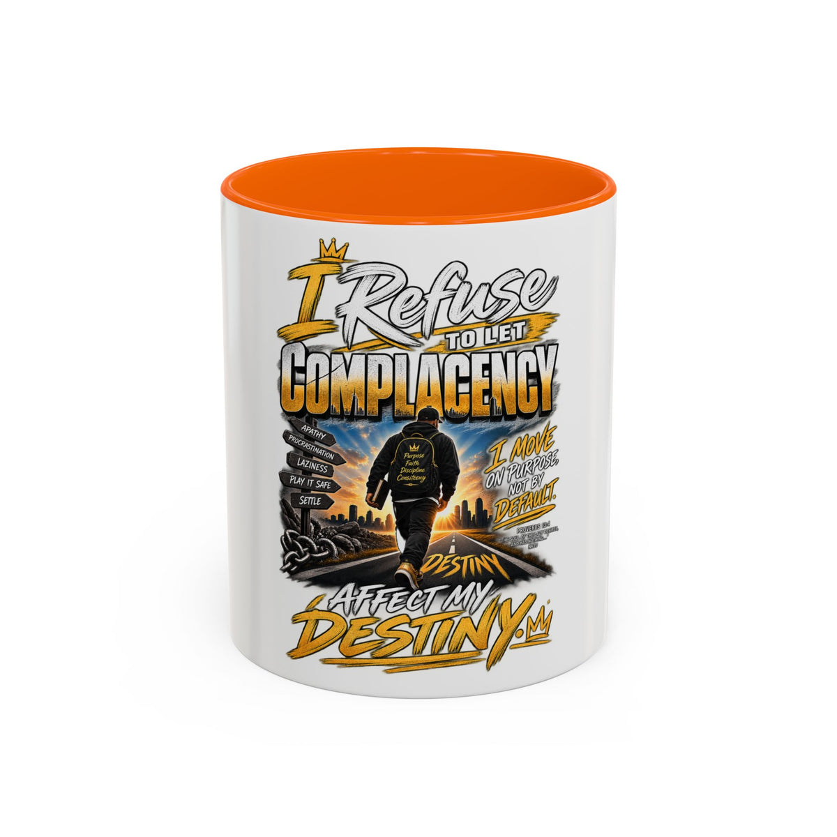 Motivational Coffee Mug — "I Refuse to Let Complacency Affect My Destiny"
