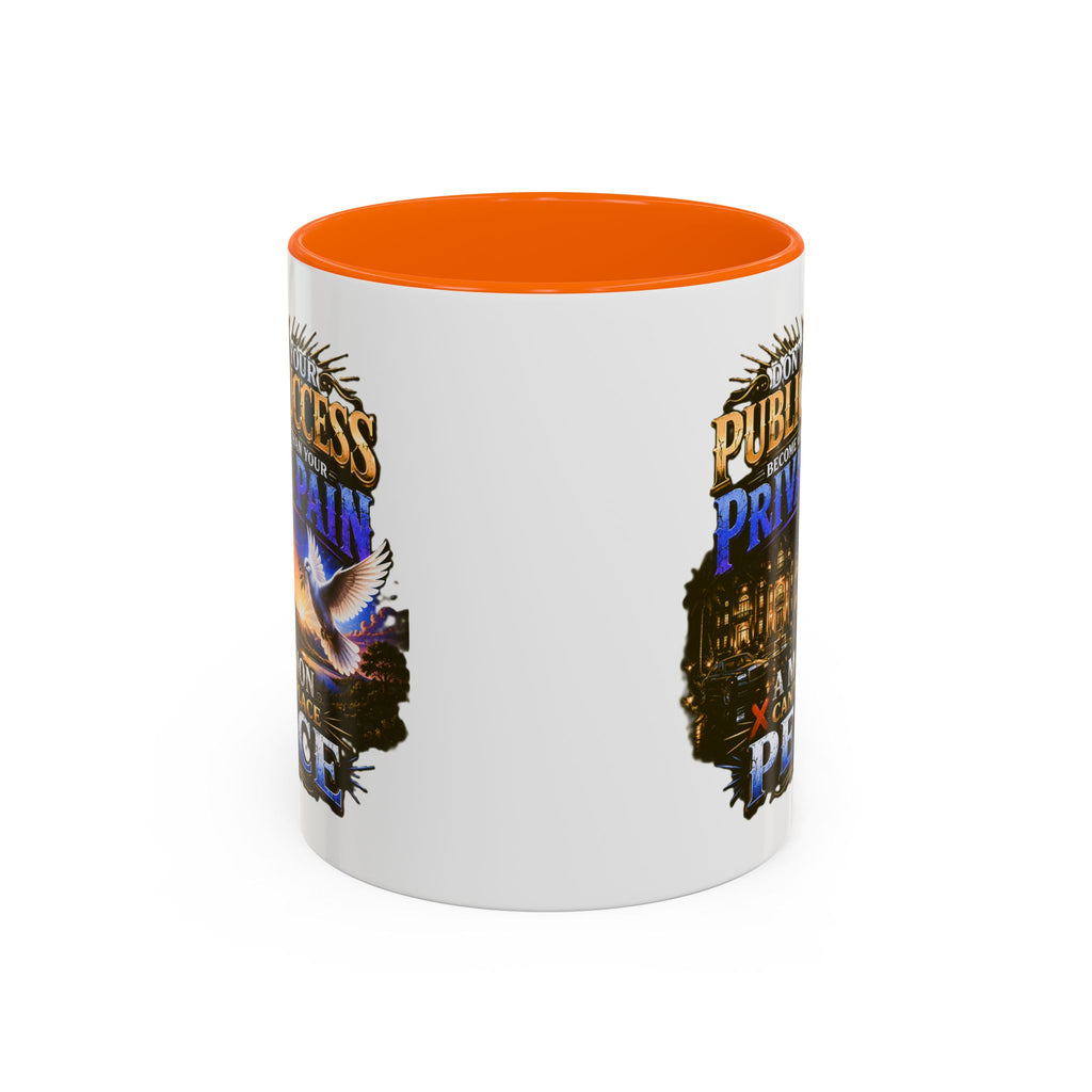 Inspirational Peace Quote Coffee Mug — "Don't Let Your Public Success...Private Pain" Accent Mug