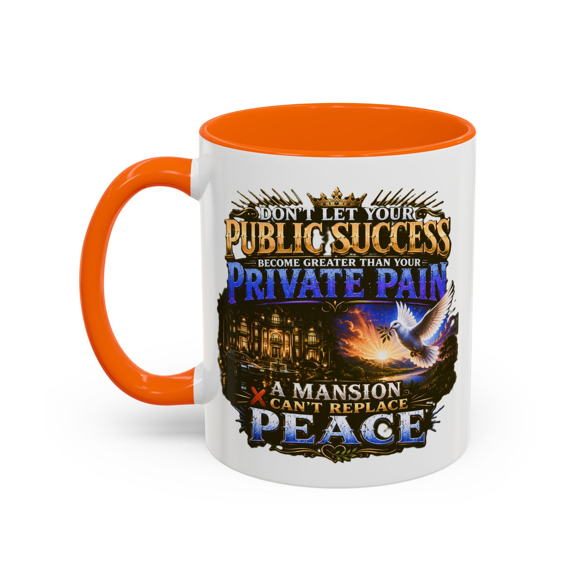 Inspirational Peace Quote Coffee Mug — "Don't Let Your Public Success...Private Pain" Accent Mug