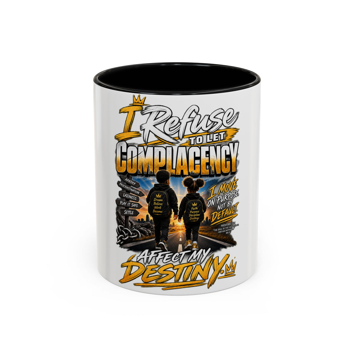 Coffee Mug – "I Refuse to Let Complacency Affect My Destiny" Motivational Accent Mug
