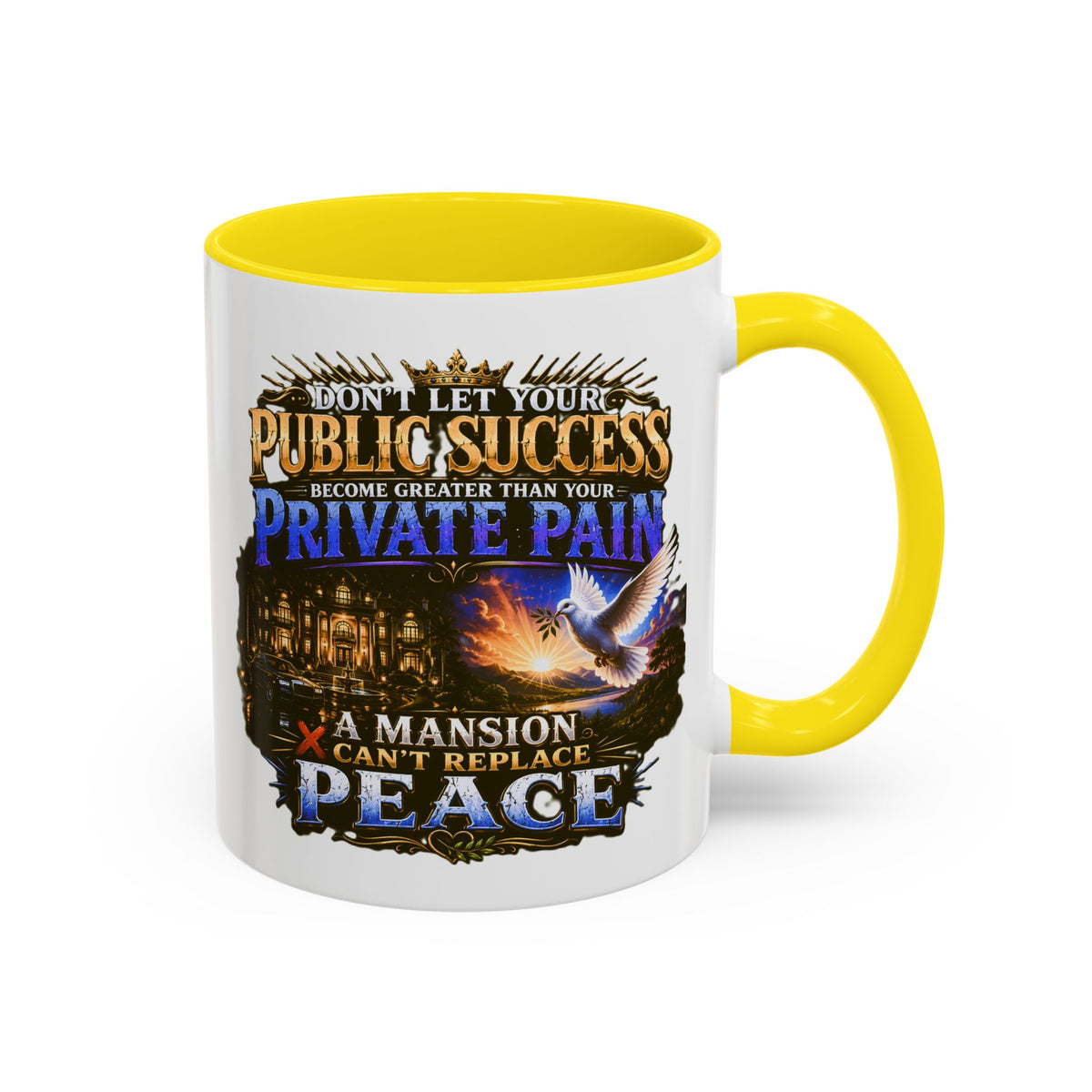 Inspirational Peace Quote Coffee Mug — "Don't Let Your Public Success...Private Pain" Accent Mug