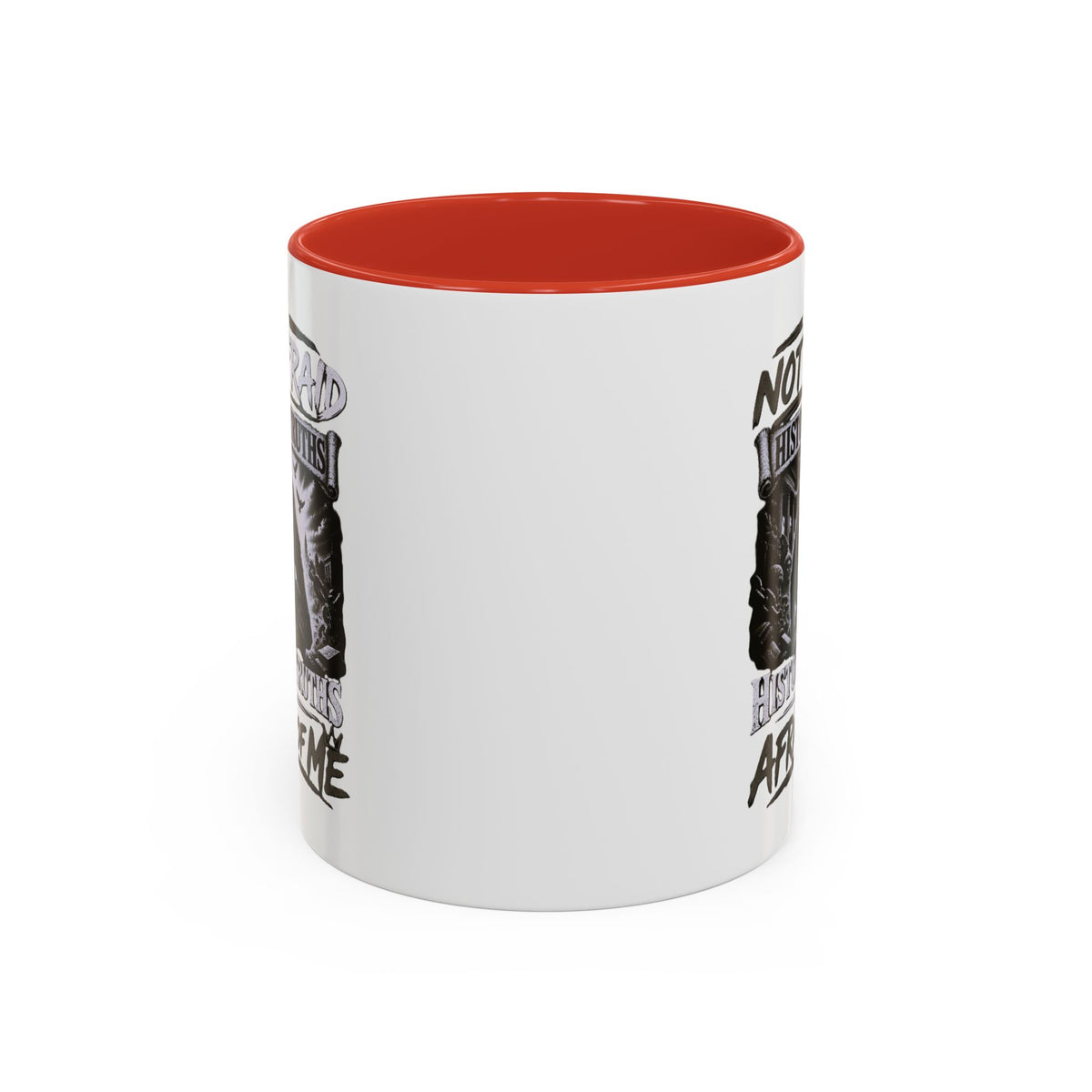 Coffee Mug — "I Am Not Afraid of History's Truths; History’s Truths Are Afraid of Me"