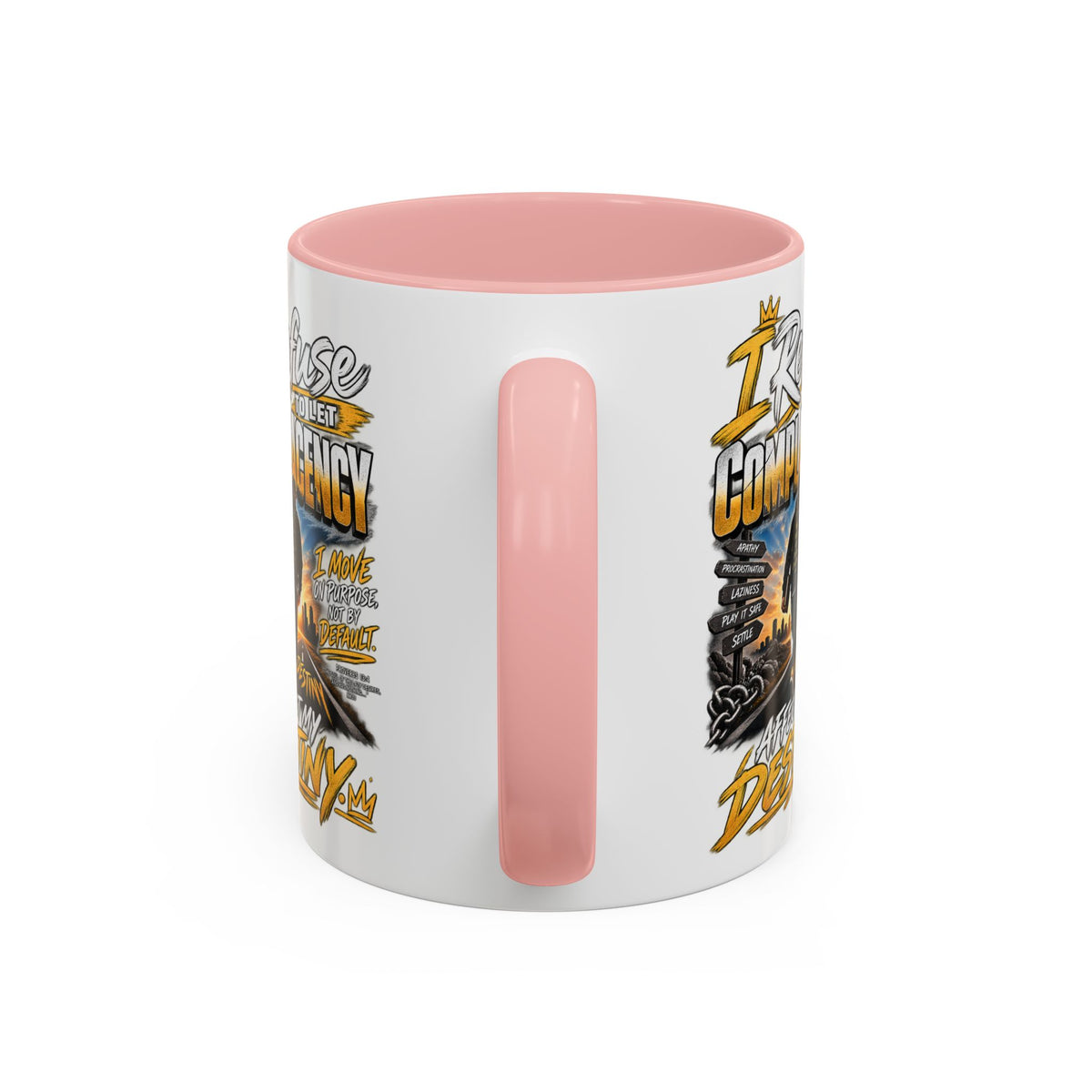 Motivational Coffee Mug — "I Refuse to Let Complacency Affect My Destiny"