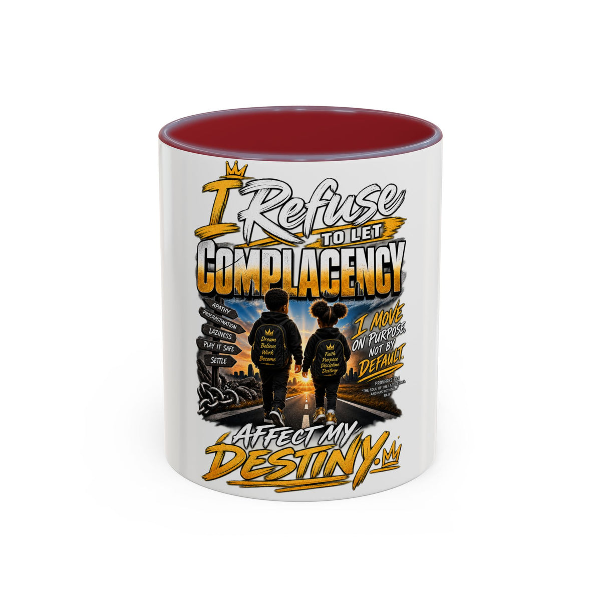 Coffee Mug – "I Refuse to Let Complacency Affect My Destiny" Motivational Accent Mug