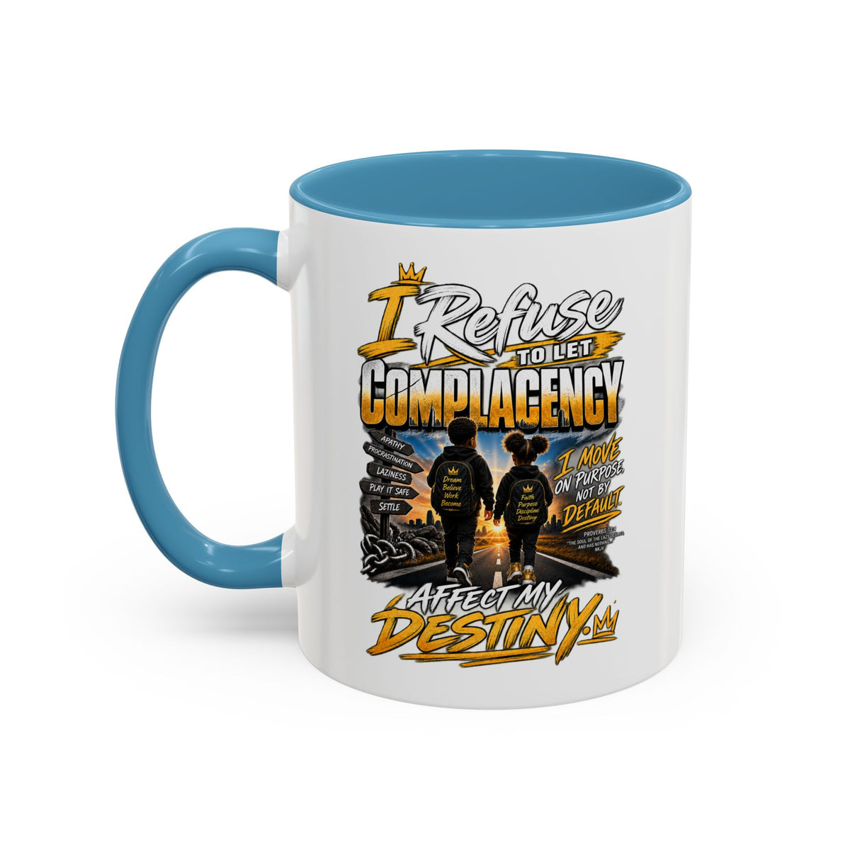 Coffee Mug – "I Refuse to Let Complacency Affect My Destiny" Motivational Accent Mug